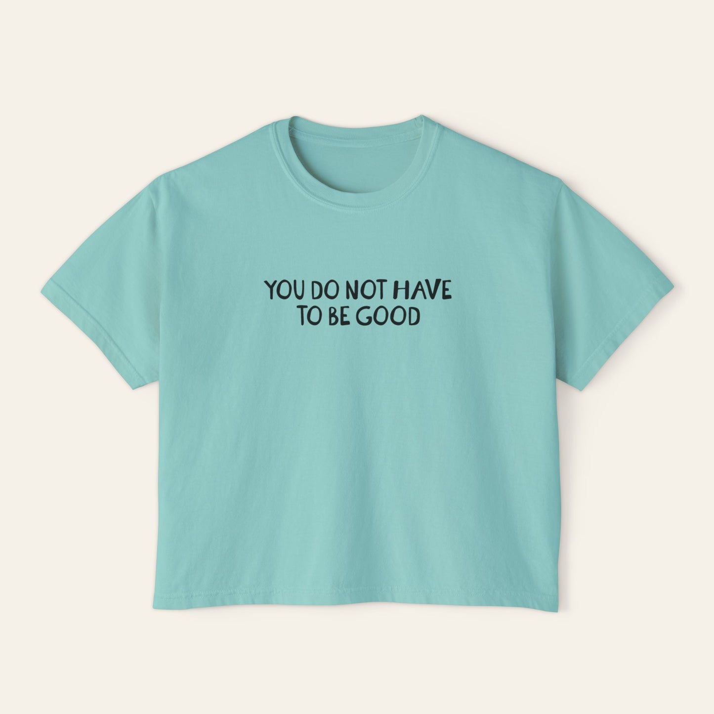 You Do Not Have To Be Good