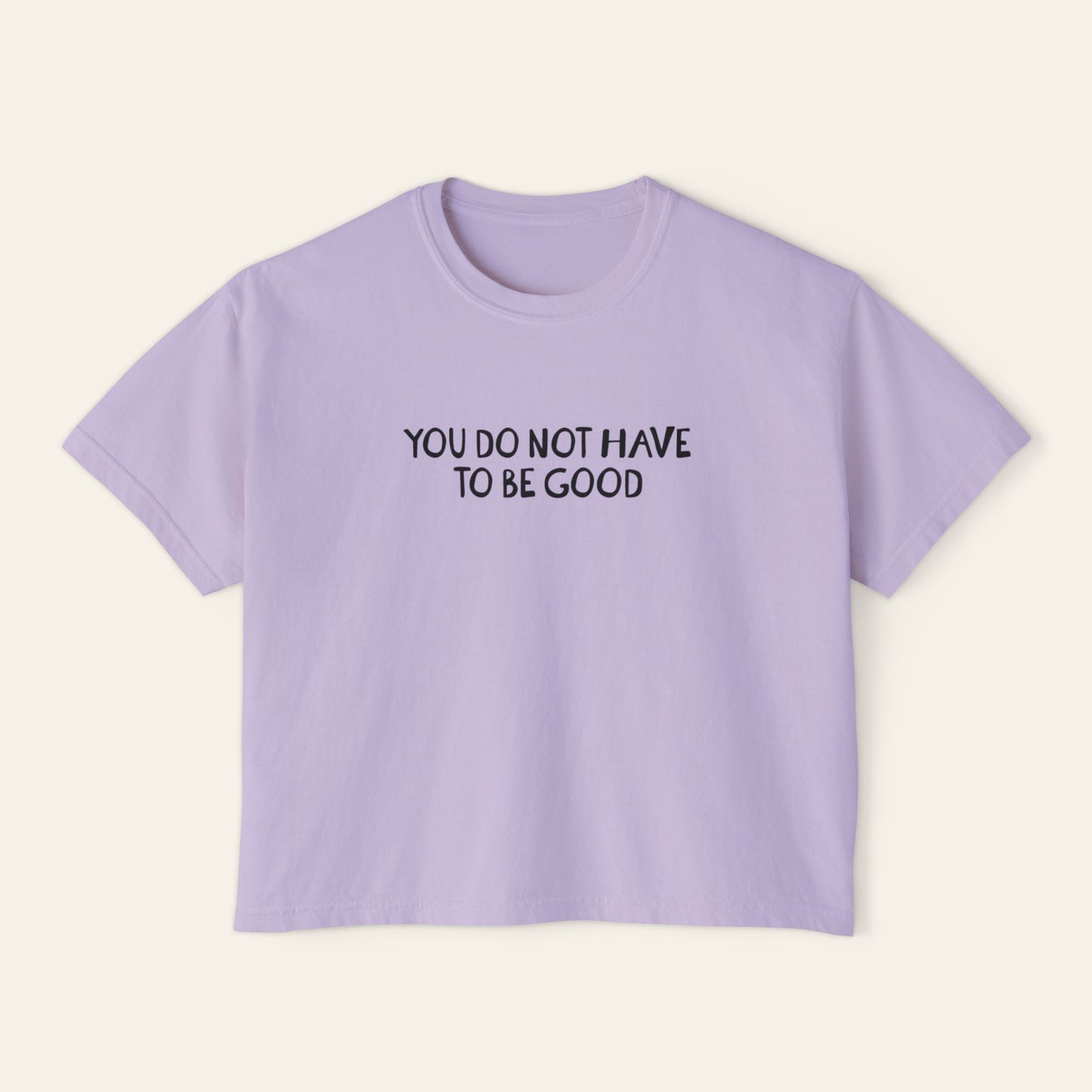 You Do Not Have To Be Good